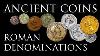 Ancient Coins Roman Imperial Denominations